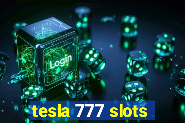 tesla 777 slots